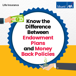 Konw The difference Between Endowment Plans and Money Back Policies