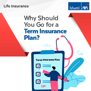 Why Should You Go For a Term Insurance Plan?