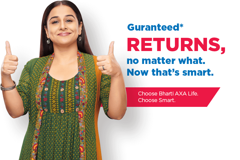Bharti AXA Life Guaranteed Wealth Pro is Right Choice for You