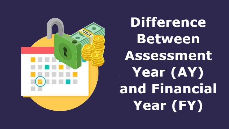 Difference Between Assessment Year (AY) and Financial Year (FY)