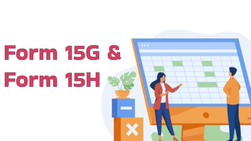  Form 15G and Form 15H