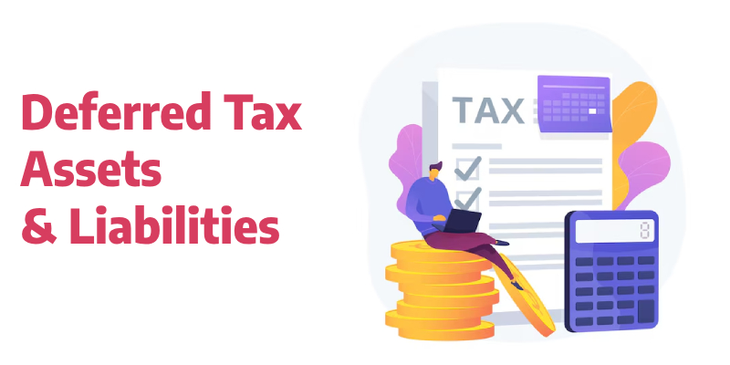 Deferred Tax Assets & Liabilities